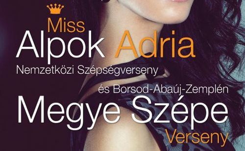 Ismét megrendezik a Miss Alpok Adria Nemzetközi Szépségversenyt!