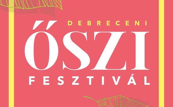 Programkavalkád az idei Debreceni őszi fesztiválon
